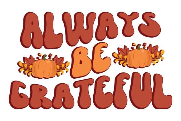 Always Be Gratefull,retro Thanksgiving T Review