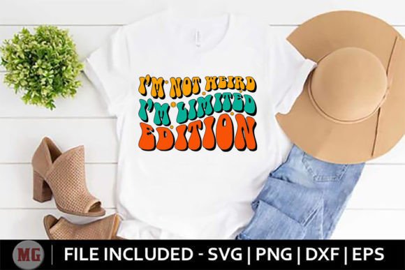 I m Not Weird I m Limited Edition - Svg Review